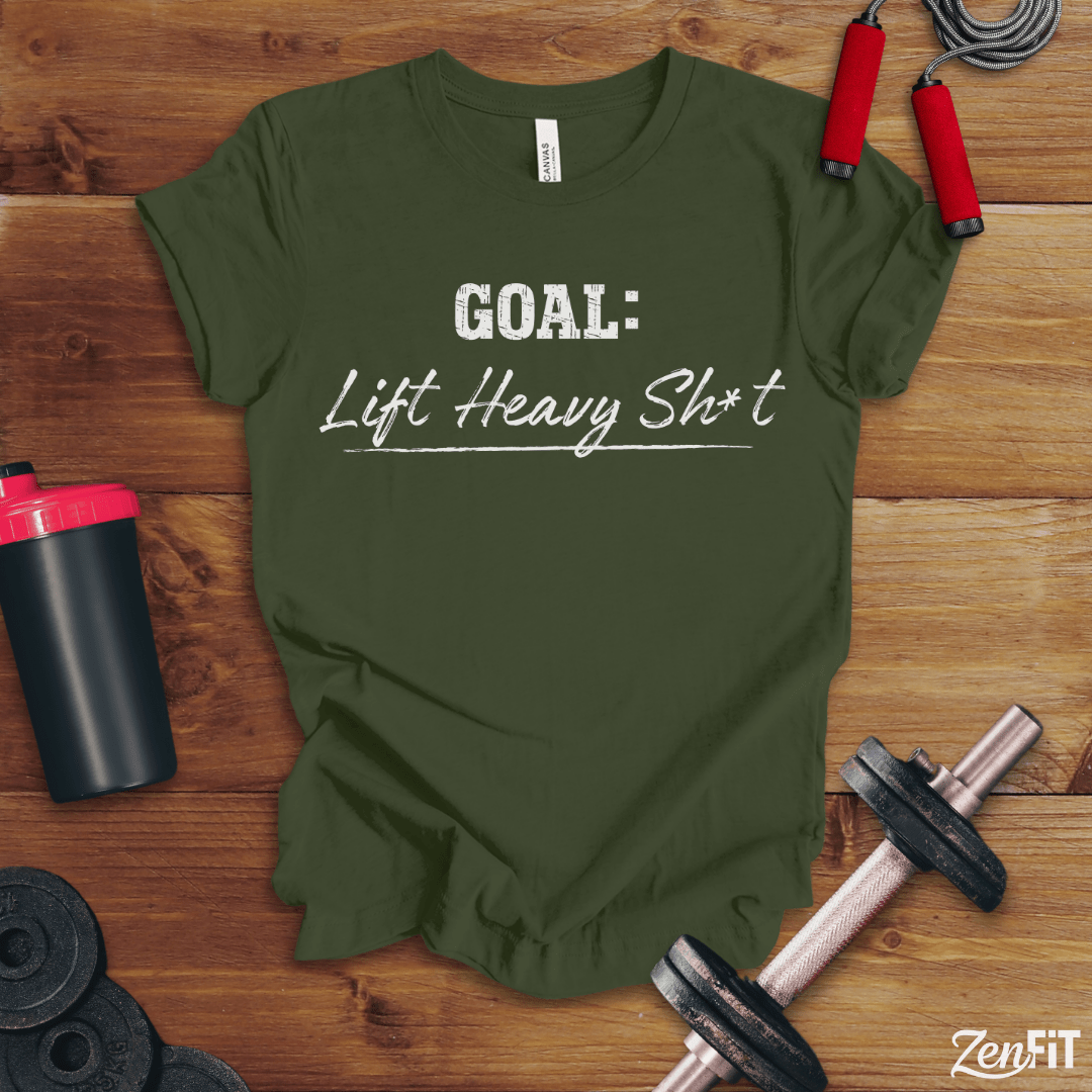 Goal Lift Heavy Sh*t T-Shirt