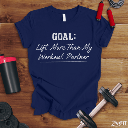 Goal Lift More Than My Workout Partner T-Shirt