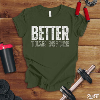 Better Than Before T-Shirt