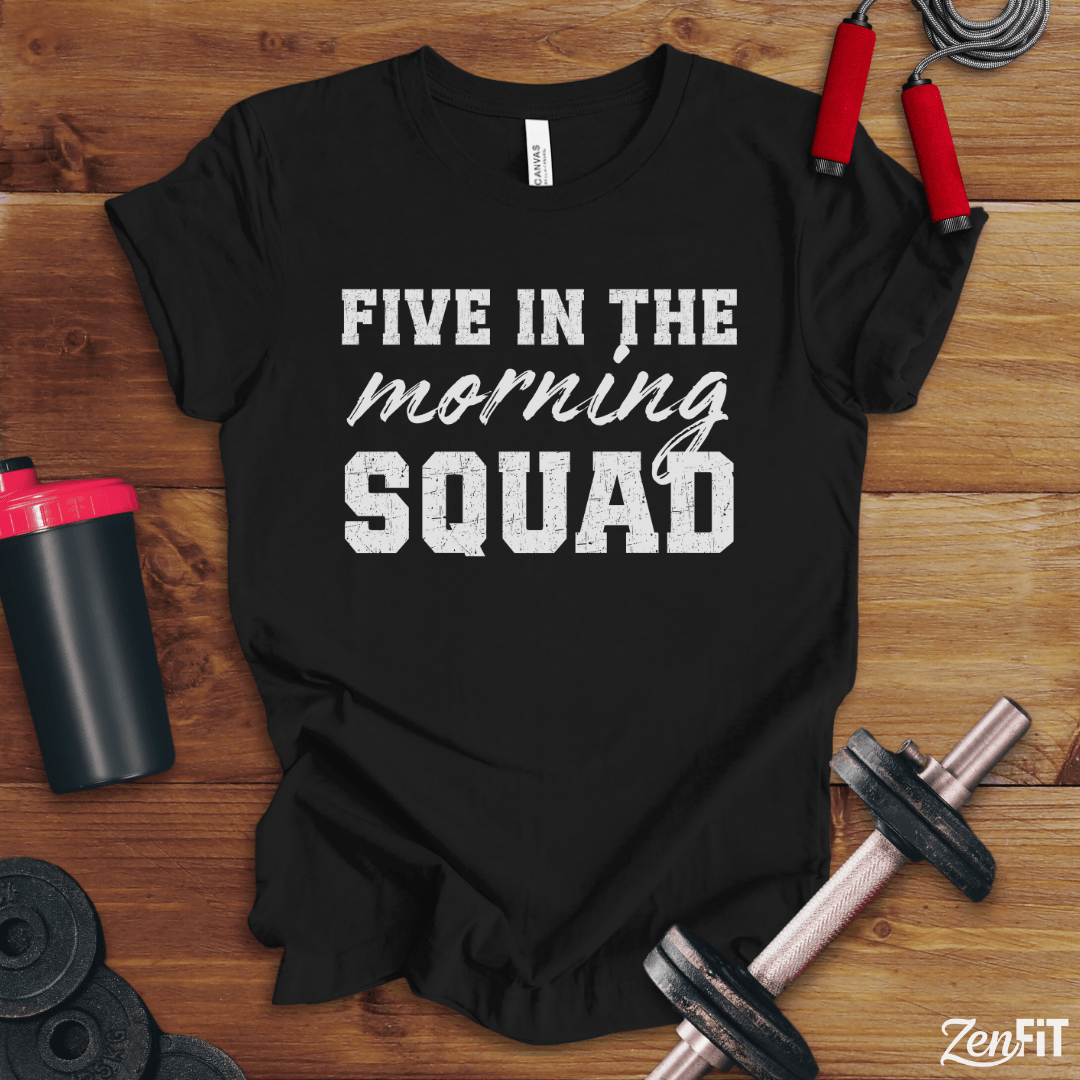 Five In The Morning Squad T-Shirt