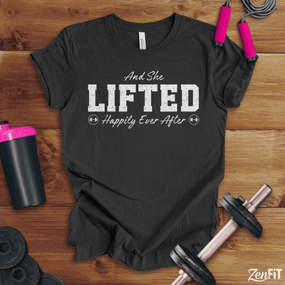 And She Lifted Happily Ever After T-Shirt