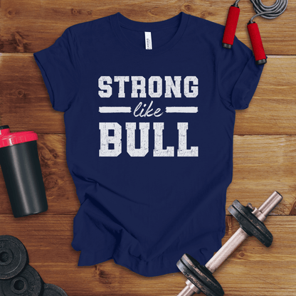 Strong Like Bull T-Shirt (2)